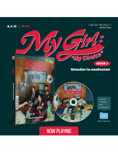 A.C.E - [My Girl : “My Choice” (My Girl Season 2 : Wander in confusion)]