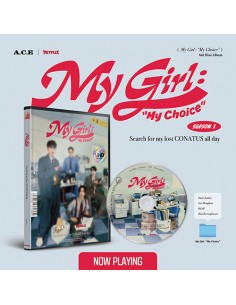 A.C.E - [My Girl : “My Choice” (My Girl Season 1 : Search for my lost CONATUS all day)]
